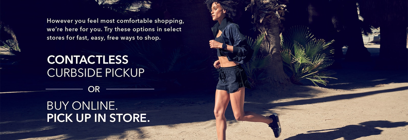 However you feel most comfortable shopping, we're here for you. Try these options in select stores for fast, easy, free ways to shop. Contactless curbside pickup or buy online pick up in store