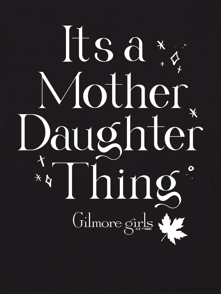 Gilmore Girls Its a Mother Daughter Thing Graphic T-Shirt for Girls